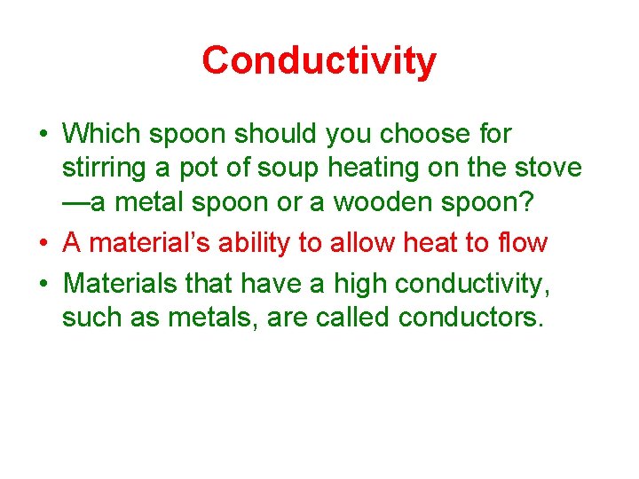 Conductivity • Which spoon should you choose for stirring a pot of soup heating