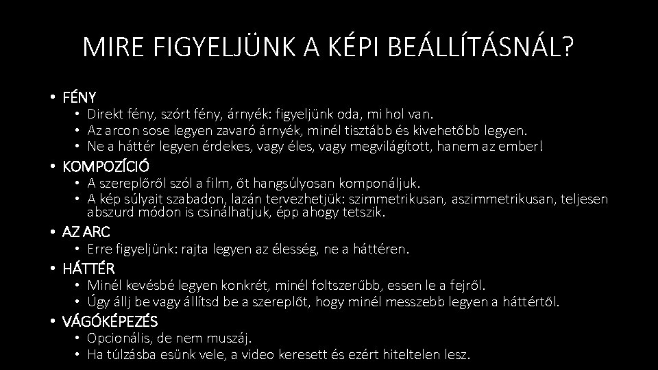 MIRE FIGYELJÜNK A KÉPI BEÁLLÍTÁSNÁL? • FÉNY • Direkt fény, szórt fény, árnyék: figyeljünk