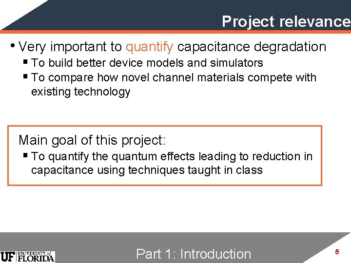 Project relevance • Very important to quantify capacitance degradation § To build better device