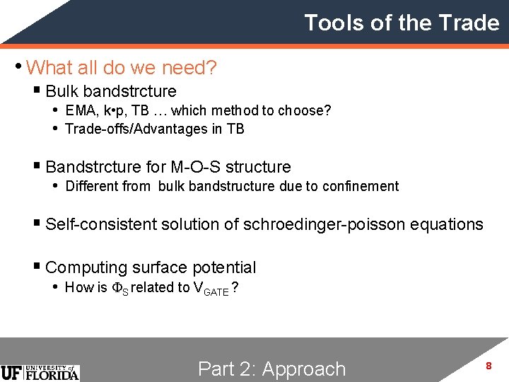 Tools of the Trade • What all do we need? § Bulk bandstrcture •