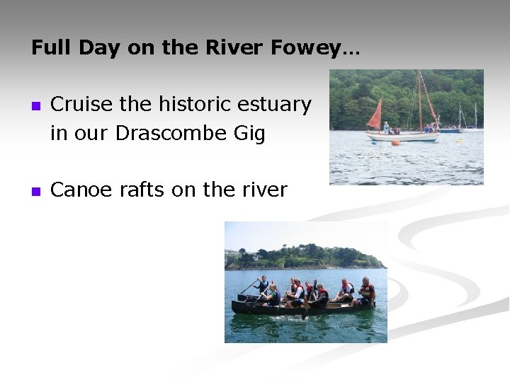 Full Day on the River Fowey… n n Cruise the historic estuary in our