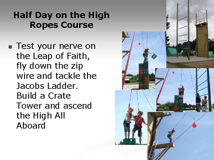 Half Day on the High Ropes Course n Test your nerve on the Leap