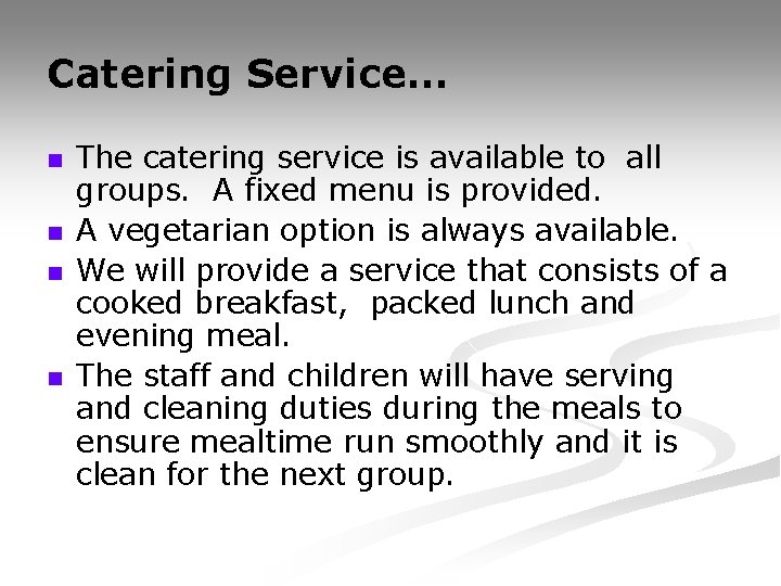 Catering Service… n n The catering service is available to all groups. A fixed