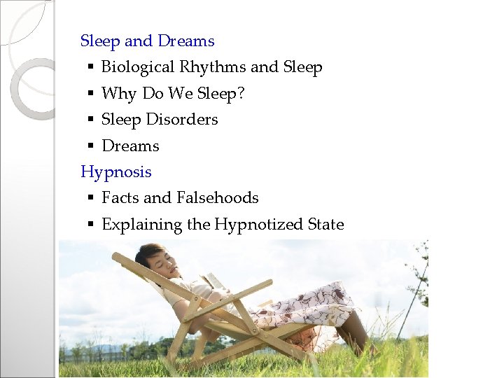 Sleep and Dreams § Biological Rhythms and Sleep § Why Do We Sleep? §