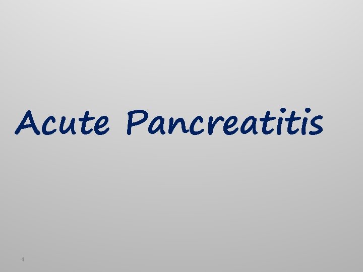 Acute Pancreatitis 4 