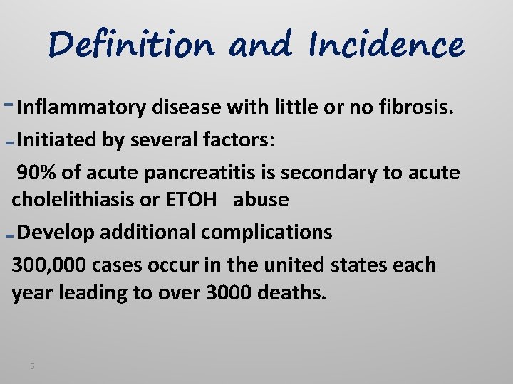 Definition and Incidence Inflammatory disease with little or no fibrosis. Initiated by several factors: