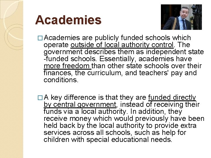 Academies � Academies are publicly funded schools which operate outside of local authority control.