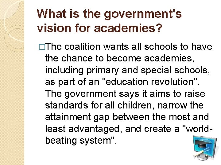 What is the government's vision for academies? �The coalition wants all schools to have