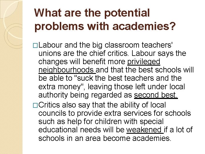 What are the potential problems with academies? �Labour and the big classroom teachers' unions