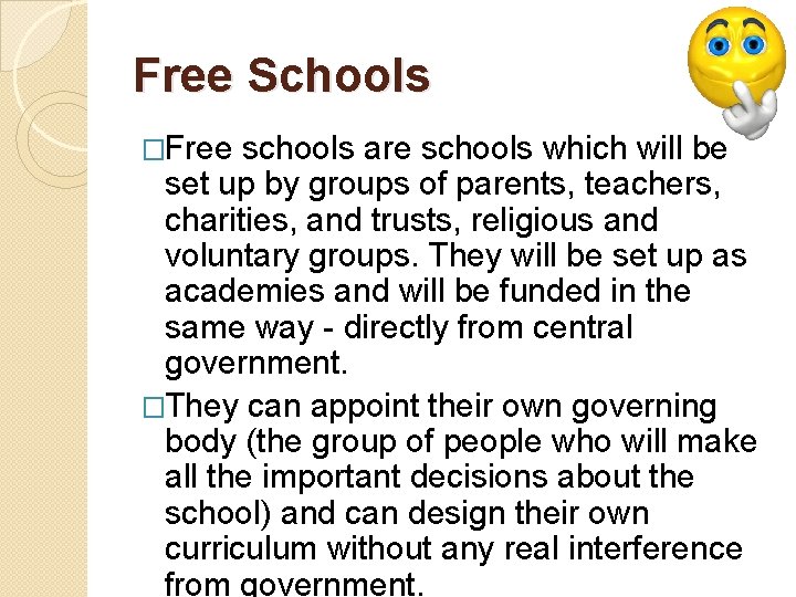 Free Schools �Free schools are schools which will be set up by groups of
