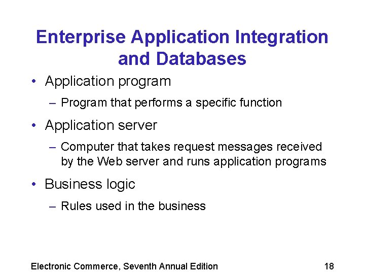 Enterprise Application Integration and Databases • Application program – Program that performs a specific