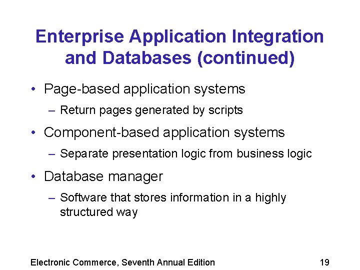 Enterprise Application Integration and Databases (continued) • Page-based application systems – Return pages generated