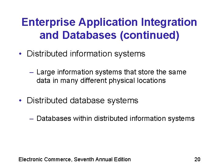 Enterprise Application Integration and Databases (continued) • Distributed information systems – Large information systems