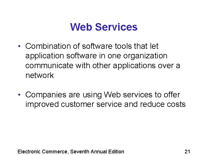 Web Services • Combination of software tools that let application software in one organization