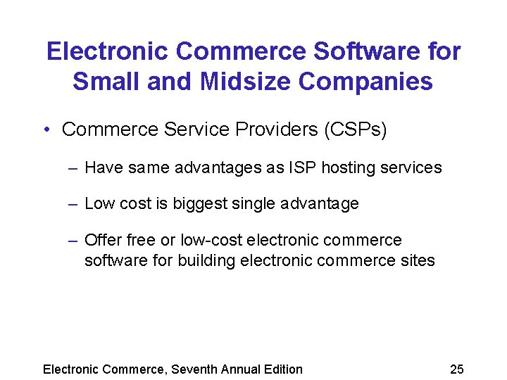 Electronic Commerce Software for Small and Midsize Companies • Commerce Service Providers (CSPs) –