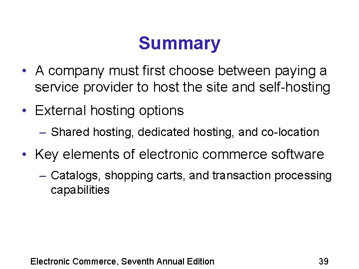 Summary • A company must first choose between paying a service provider to host