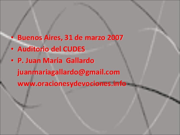  • • • Buenos Aires, 31 de marzo 2007 Auditorio del CUDES P.