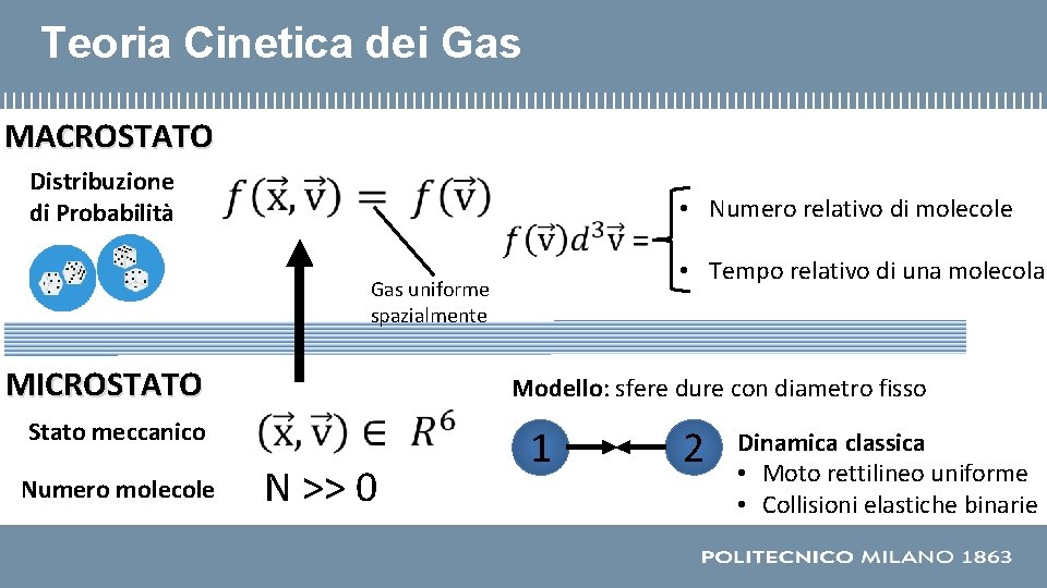 Teoria Cinetica dei Gas MACROSTATO Distribuzione di Probabilità • Numero relativo di molecole •