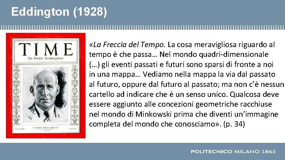 Eddington (1928) «La Freccia del Tempo. La cosa meravigliosa riguardo al tempo è che