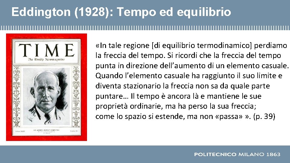 Eddington (1928): Tempo ed equilibrio «In tale regione [di equilibrio termodinamico] perdiamo la freccia