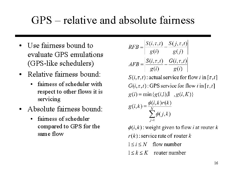 GPS – relative and absolute fairness • Use fairness bound to evaluate GPS emulations