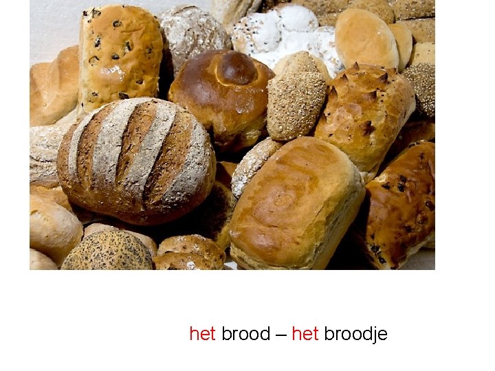het brood – het broodje 