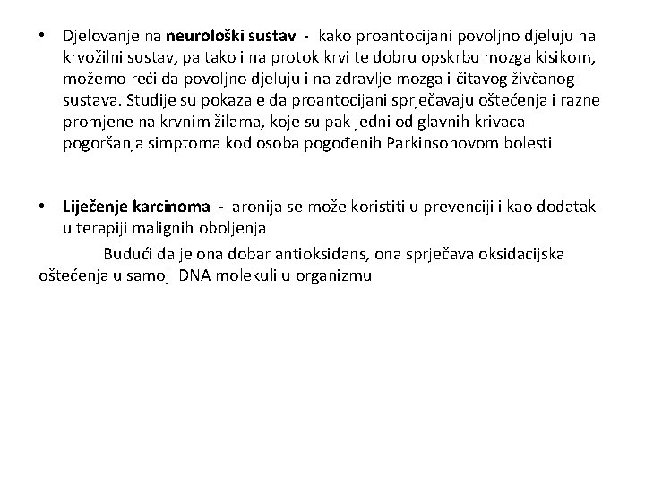  • Djelovanje na neurološki sustav - kako proantocijani povoljno djeluju na krvožilni sustav,