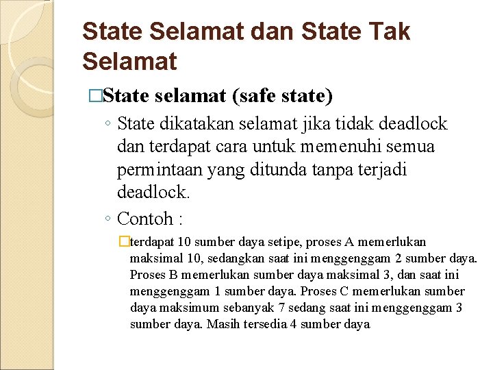 State Selamat dan State Tak Selamat �State selamat (safe state) ◦ State dikatakan selamat