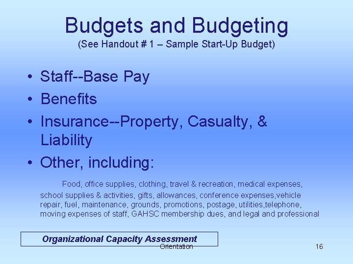 Budgets and Budgeting (See Handout # 1 – Sample Start-Up Budget) • Staff--Base Pay