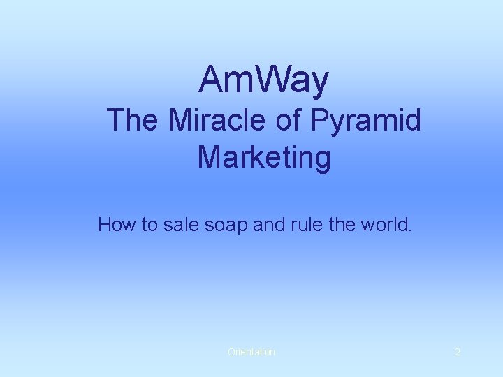 Am. Way The Miracle of Pyramid Marketing How to sale soap and rule the