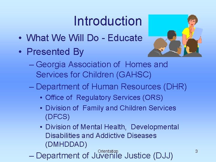 Introduction • What We Will Do - Educate • Presented By – Georgia Association