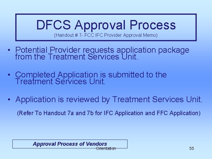 DFCS Approval Process (Handout # 7 - FCC IFC Provider Approval Memo) • Potential