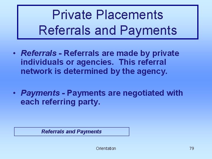 Private Placements Referrals and Payments • Referrals - Referrals are made by private individuals