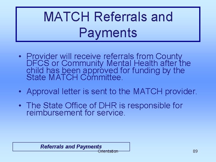 MATCH Referrals and Payments • Provider will receive referrals from County DFCS or Community