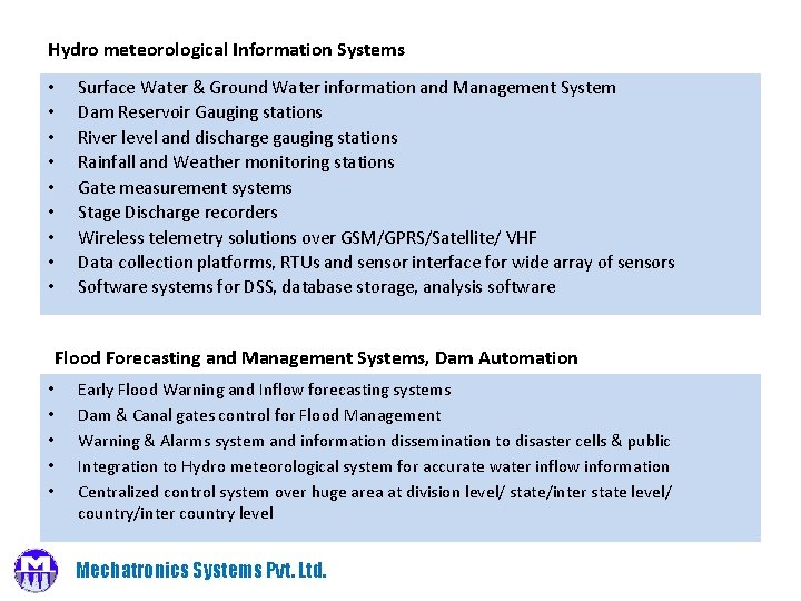 Hydro meteorological Information Systems • • • Surface Water & Ground Water information and