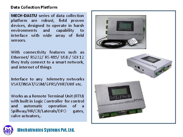 Data Collection Platform MECH-DASTU series of data collection platform are robust, field proven devices,