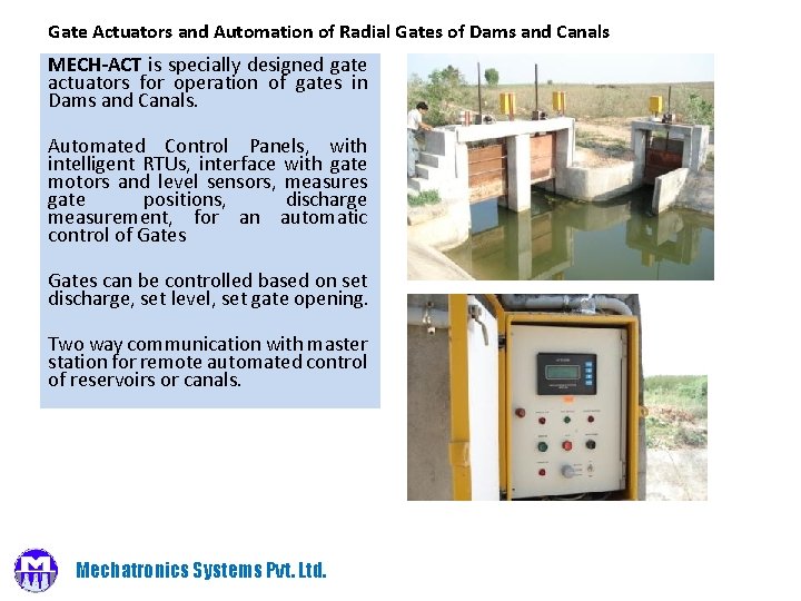 Gate Actuators and Automation of Radial Gates of Dams and Canals MECH-ACT is specially
