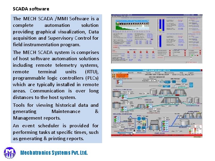 SCADA software The MECH SCADA /MMI Software is a complete automation solution providing graphical