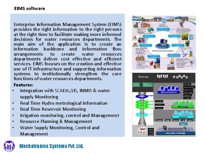 EIMS software Enterprise Information Management System (EIMS) provides the right information to the right