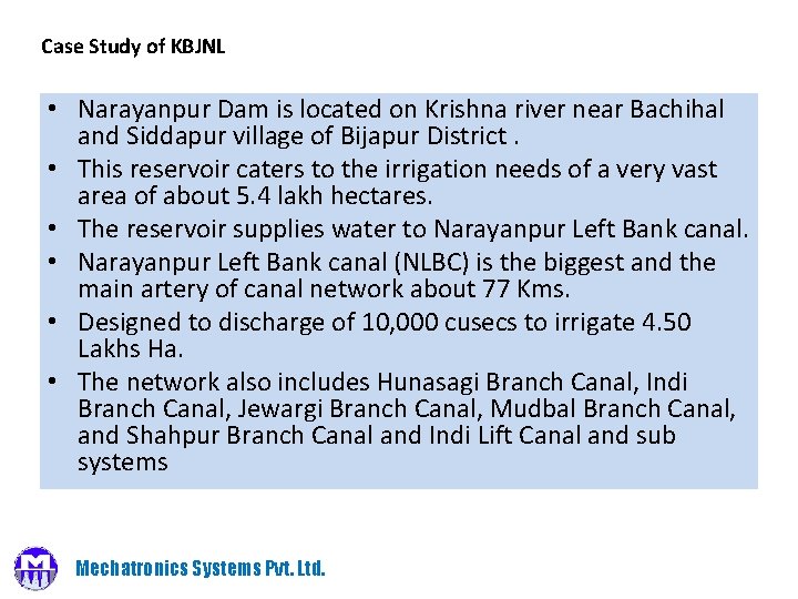 Case Study of KBJNL • Narayanpur Dam is located on Krishna river near Bachihal