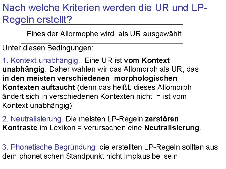 Nach welche Kriterien werden die UR und LPRegeln erstellt? Eines der Allormophe wird als