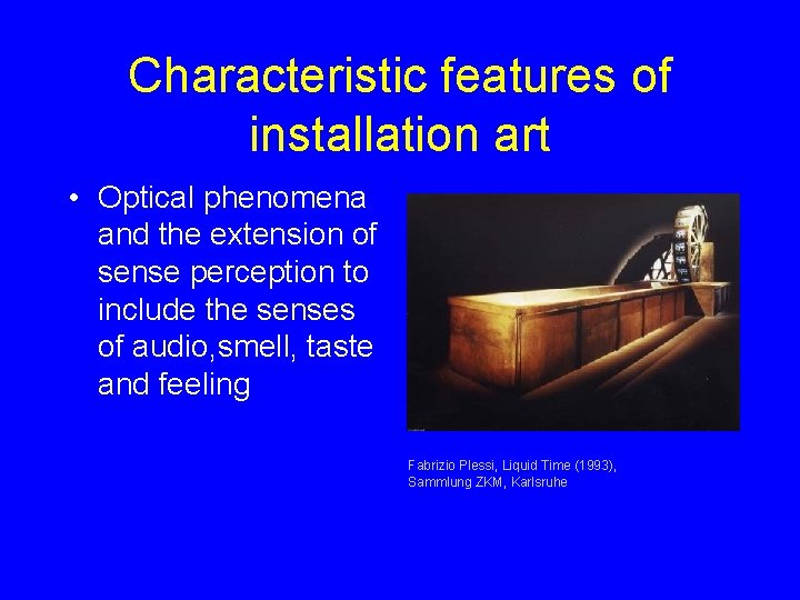 Characteristic features of installation art • Optical phenomena and the extension of sense perception