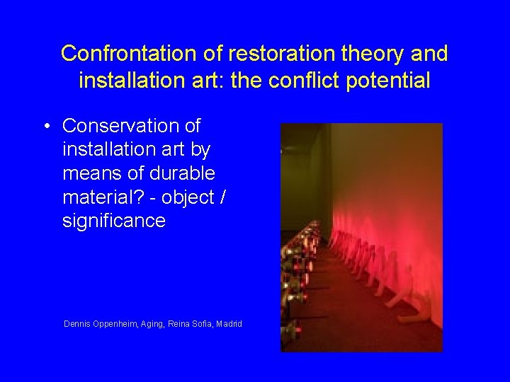 Confrontation of restoration theory and installation art: the conflict potential • Conservation of installation