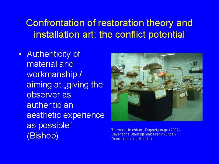 Confrontation of restoration theory and installation art: the conflict potential • Authenticity of material