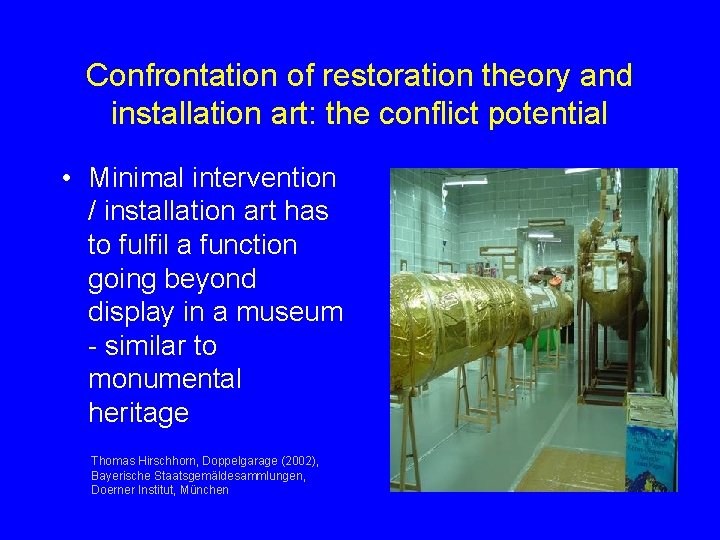 Confrontation of restoration theory and installation art: the conflict potential • Minimal intervention /