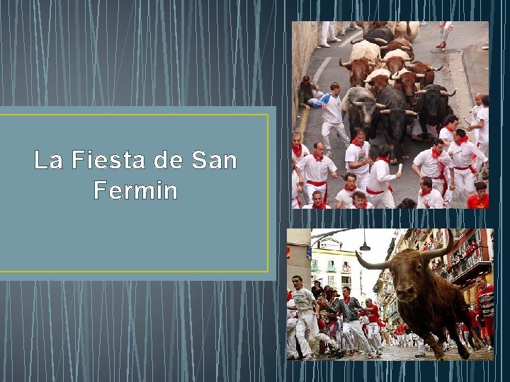 La Fiesta de San Fermin 