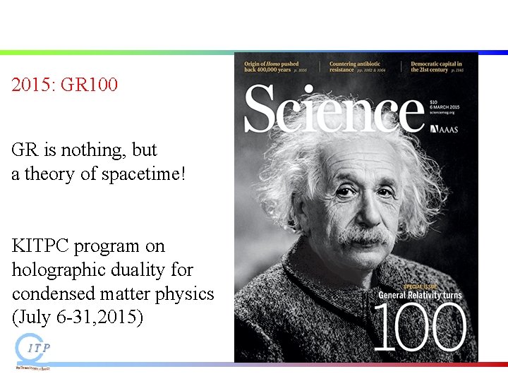2015: GR 100 GR is nothing, but a theory of spacetime! KITPC program on 2015: GR 100 GR is nothing, but a theory of spacetime! KITPC program on
