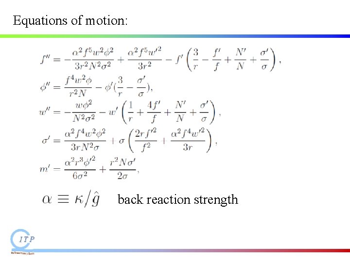 Equations of motion: back reaction strength Equations of motion: back reaction strength