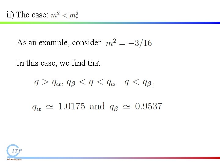 ii) The case: As an example, consider In this case, we find that ii) The case: As an example, consider In this case, we find that