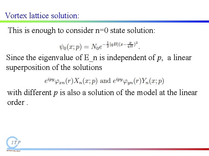 Vortex lattice solution: This is enough to consider n=0 state solution: Since the eigenvalue Vortex lattice solution: This is enough to consider n=0 state solution: Since the eigenvalue